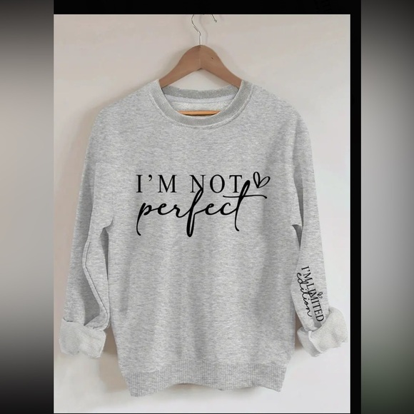 I Am NOT PERFECT, I’m Limited edition Crewneck
Sweatshirt - Picture 8 of 11